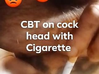 Burning Cock Head with Cigarette inside the utrietha 