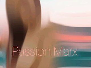 Passion Marx Becoming Sexy as Fuck 