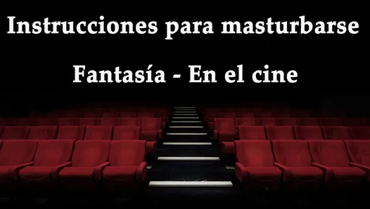 JOI - Masturbandote en el cine, fantasia en espanol.