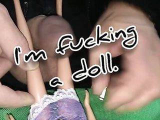 Im Fucking A Doll...