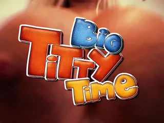 Enjoy big titty time, trailer...