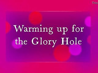 Glory Hole Warm Up...
