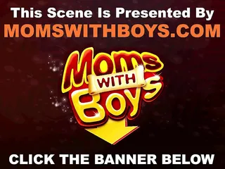 Moms With Boys Channel, Mature Anal, Mature Big Cock, Big Cock Anal, Fucking Slut